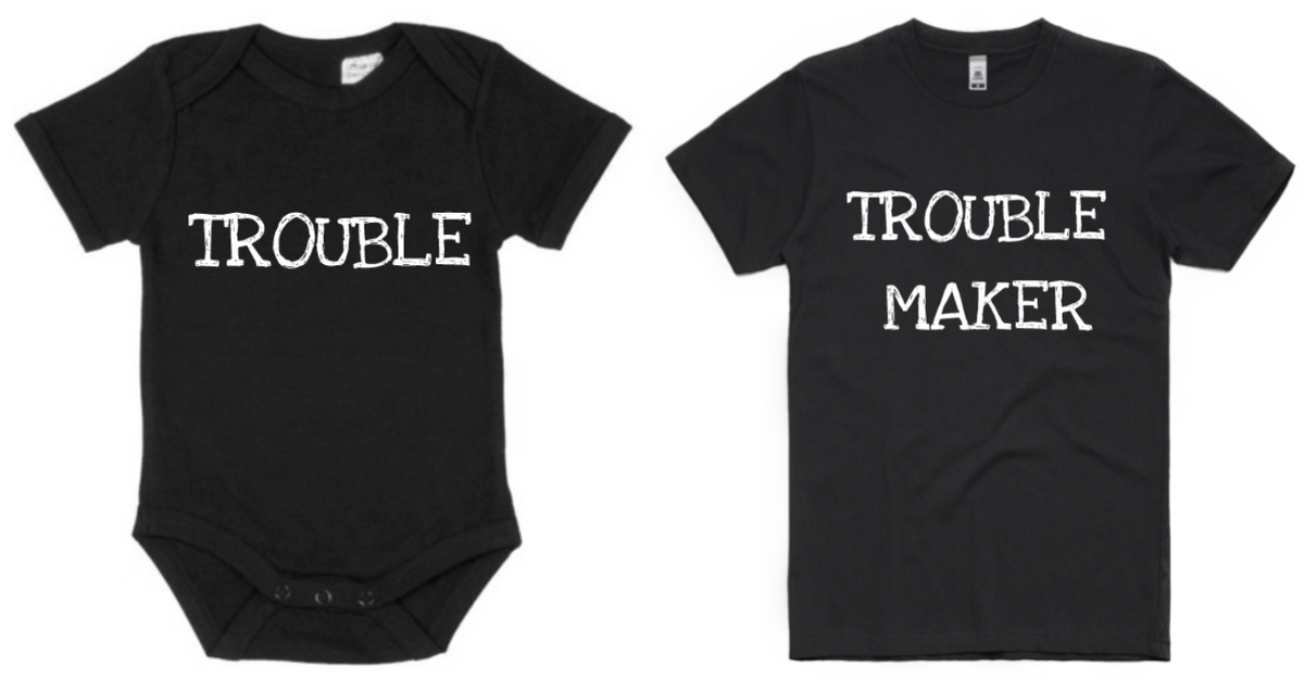 The Dad Squad - Trouble/Trouble Maker Adult T-Shirt & Baby Onesie Set